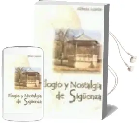 Descargar AudioLibro Elogio y Nostalgia de Sigüenza (4ª ed) (Ed. Lujo Tela Estampada) de Alfredo Juderias año 2008