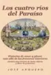 AudioLibro Los Cuatro Rios del Paraiso: Historias de Amor y Placer mas Alla de las Fronteras Interiores de Arquero Hidalgo Jose