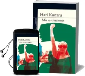 Descargar AudioLibro Mis Revoluciones de Hari Kunzru año 2008