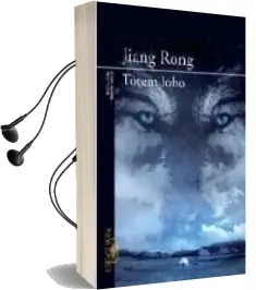Descargar AudioLibro Totem Lobo de Jiang Rong año 2008
