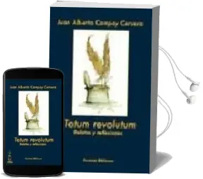 Descargar AudioLibro Totum Revolutum. Relatos y Reflexiones de Juan Alberto Campoy Cervera año 2008