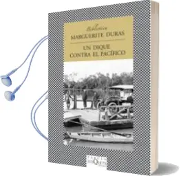 Descargar AudioLibro Un Dique Contra el Pacifico de Marguerite Duras año 2008