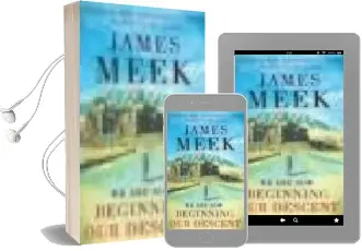 Descargar AudioLibro We are now Beginning our Descent de James Meek año 2008