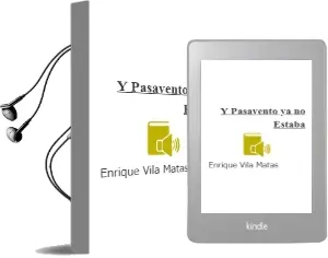 Descargar AudioLibro Y Pasavento ya no Estaba de Enrique Vila Matas año 2008
