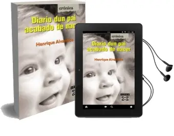 Descargar AudioLibro Diario dun pai Acabado de Nacer de Henrique Alvarellos año 2008
