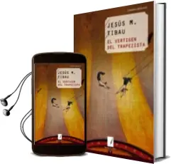 Descargar AudioLibro El Vertigen del Trapezista de Jesus M. Tibau año 2008