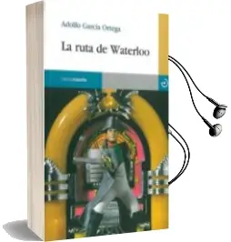 Descargar AudioLibro La Ruta de Waterloo de Adolfo Garcia Ortega año 2008