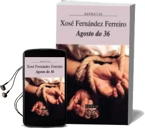 Descargar AudioLibro Agosto do 36 (7ª ed. Rev.) de Xose Fernandez Ferreiro año 2008