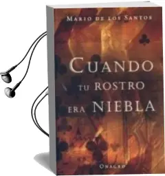 Descargar AudioLibro Cuando tu Rostro era Niebla de Mario De Los Santos año 2008