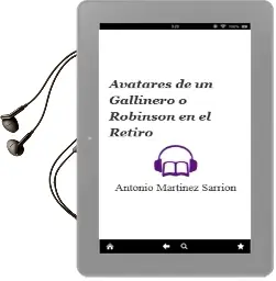 Descargar AudioLibro Avatares de un Gallinero o Robinson en el Retiro de Antonio Martinez Sarrion año 2008