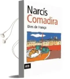 Descargar AudioLibro Dies de França de Narcis Comadira año 2008