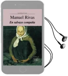 Descargar AudioLibro En Salvaxe Compaña de Manuel Rivas año 2008