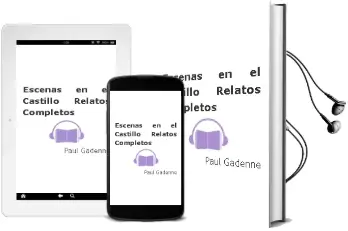 Descargar AudioLibro Escenas en el Castillo: Relatos Completos de Paul Gadenne año 2008