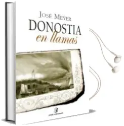 Descargar AudioLibro Donostia en Llamas de Jose Meÿer Pohlmann año 2008