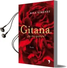 Descargar AudioLibro Gitana, ¿Tu me Quieres? de Mila Ximenez año 2008