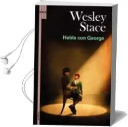 Descargar AudioLibro Habla con George de Wesley Stace año 2008