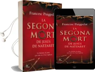Descargar AudioLibro La Segona Mort de Jesus de Nazaret de Francesc Puigpelat año 2008