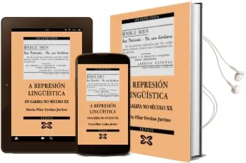 Descargar AudioLibro A Represion Lingüistica en Galiza no Seculo xx de Maria Pilar Freitas año 2008