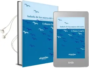 Descargar AudioLibro Balada de los Mares del Norte: Poemas, Cuentos y Ensayos,1942-197 3 de Urbano Lugris año 2008