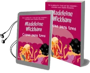 Descargar AudioLibro Copas para Tres de Madeleine Wickham año 2008