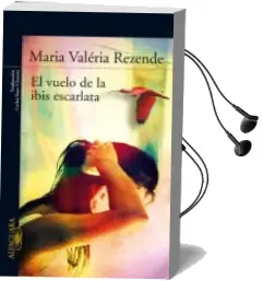 Descargar AudioLibro El Vuelo de la Ibis Roja de Maria Valeria Rezende año 2008