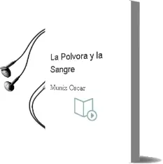 Descargar AudioLibro La Polvora y la Sangre de Muñiz Oscar año 2008