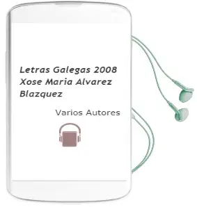 Descargar AudioLibro Letras Galegas 2008: Xose Maria Alvarez Blazquez de Varios Autores año 2008