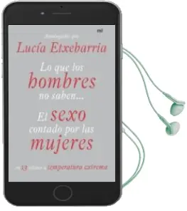 Descargar AudioLibro Lo que los Hombres no Saben: El Sexo Contado por las Mujeres de Lucia Etxebarria año 2008