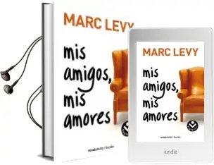 Descargar AudioLibro Mis Amigos, mis Amores de Marc Levy año 2008