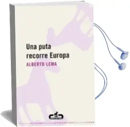Descargar AudioLibro Una Puta Recorre Europa de Alberto Lema año 2008