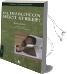 Descargar AudioLibro Al Diablo con Meryl Streep de Rachid Al Daif año 2009