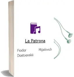 Descargar AudioLibro La Patrona de Fiodor Mijailovich Dostoevskii año 2009