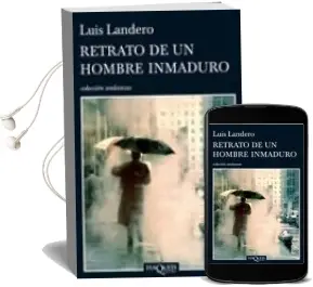 Descargar AudioLibro Retrato de un Hombre Inmaduro de Luis Landero año 2009