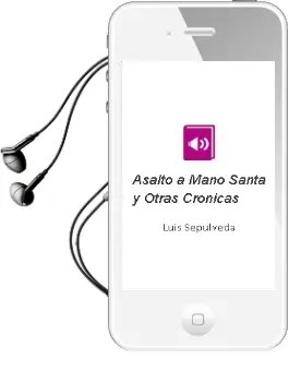 Descargar AudioLibro Asalto a Mano Santa y Otras Cronicas de Luis Sepulveda año 2009