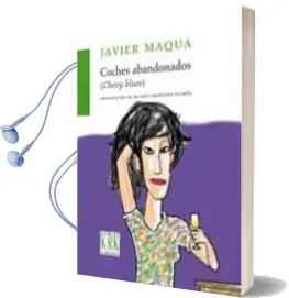 Descargar AudioLibro Coches Abandonados (Chevy Blues) de Javier Maqua año 2009