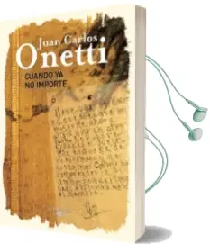 Descargar AudioLibro Cuando ya no Importe (2ª Ed.) de Juan Carlos Onetti año 2009