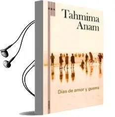 Descargar AudioLibro Dias de Amor y Guerra de Tahmima Anam año 2009
