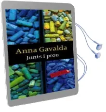 Descargar AudioLibro Junts i Prou de Anna Gavalda año 2009
