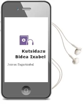 Descargar AudioLibro Kutsidazu Bidea, Ixabel de Joxean Sagastizabal año 2009