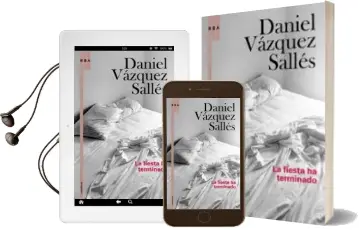 Descargar AudioLibro La Fiesta ha Terminado de Daniel Vazquez Salles año 2009