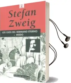Descargar AudioLibro Los Ojos del Hermano Eterno; Miedo (6ª Ed.) de Stefan Zweig año 2009