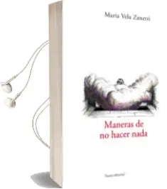 Descargar AudioLibro Maneras de no Hacer Nada de Maria Vela Zanetti año 2009