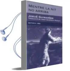 Descargar AudioLibro Mentre la nit no Arriba de Josue Guimaraes año 2009