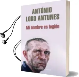 Descargar AudioLibro Mi Nombre es Legion de Antonio Lobo Antunes año 2009