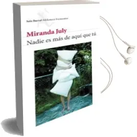 Descargar AudioLibro Nadie es mas de Aqui que tu de Miranda July año 2009
