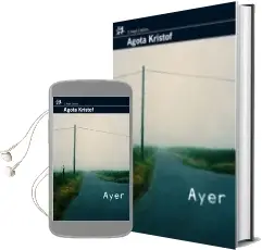 Descargar AudioLibro Ayer de Agota Kristof año 2009