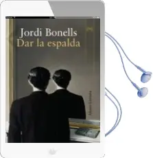 Descargar AudioLibro Dar la Espalda de Jordi Bonells año 2009