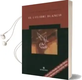 Descargar AudioLibro El Colibri Blanco de Esteban Gutierrez Gomez año 2009