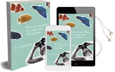 Descargar AudioLibro El Fred Modifica la Trajectoria Dels Peixos de Pierre Szalowski año 2009