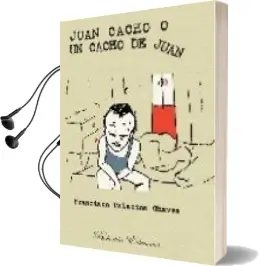 Descargar AudioLibro Juan Cacho o un Cacho de Juan de Francisco Palacios Chaves año 2009